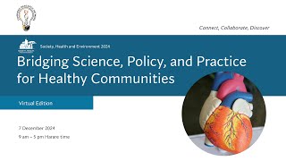 Society, Health and Environment 2024: Bridging Science, Policy, and Practice for Healthy Communities