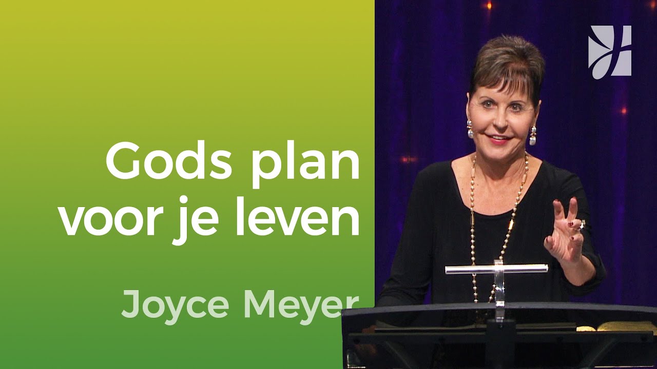 God heeft een plan voor je leven – Joyce Meyer Nederlands – Met Jezus