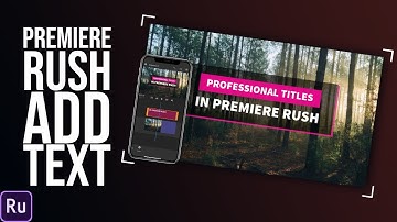 Premiere Rush: How To Add Text
