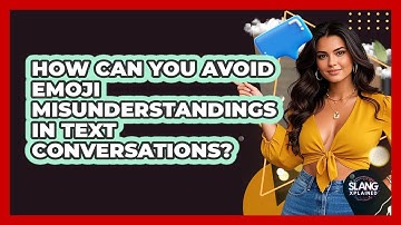 How Can You Avoid Emoji Misunderstandings In Text Conversations? - SlangXplained