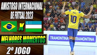 Brasil X Uzbequistão | 2º Jogo | Amistoso Internacional de Futsal 2023 (05/03/2023)
