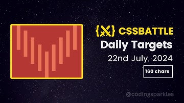 CSS Battle Daily Targets | 22nd July, 2024 | Solution