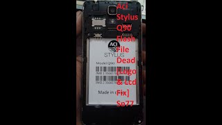 Aci Stylus Q90 Firmware Flash File/Dead [Logo & Lcd Fix] Sp7731/100% ok free