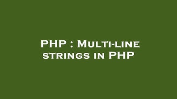 PHP : Multi-line strings in PHP