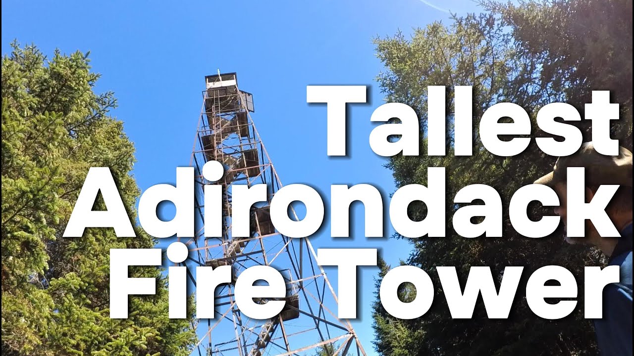 Climbing the Tallest Adirondack Fire Tower - YouTube
