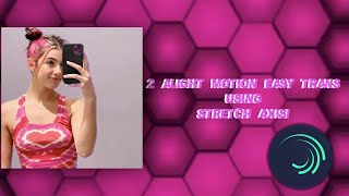 Easy trans using stretch axis!!| Alight motion tutorial by @midztqx|