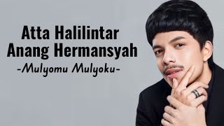 Anang Hermansyah & Atta Halilintar - Mulyomu Mulyoku ( Lirik Lagu )