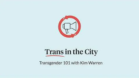 Transgender 101 with Kim Warren