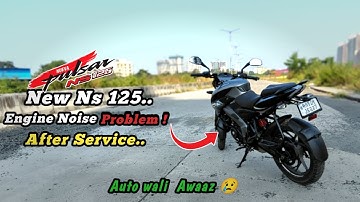 New Pulsar Ns125 Irritating Engine Noise Problem | Shiva Sahani |