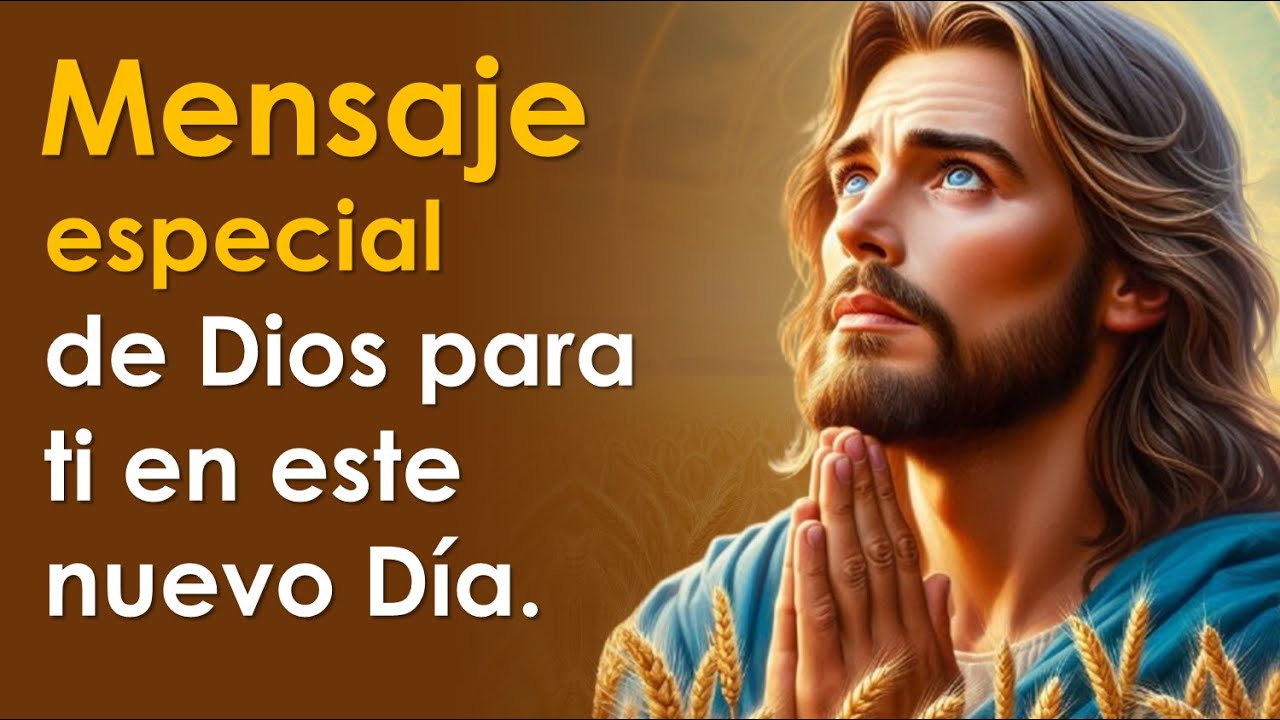 Mensaje especial de Dios para ti en este nuevo día | GRACIAS DIOS POR ...