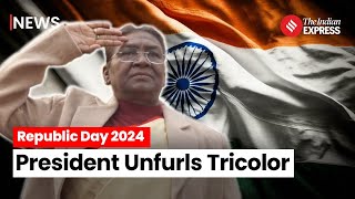 Republic Day 2024: President Droupadi Murmu Unfurl Tricolour | Kartavya Path | Flag Hoisting Video