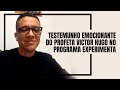 TESTEMUNHO EMOCIONANTE DO PROFETA VICTOR HUGO - PROGRAMA EXPERIMENTA