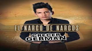 Video thumbnail of "Crecer German - Narco de narcos (Single 2018)"