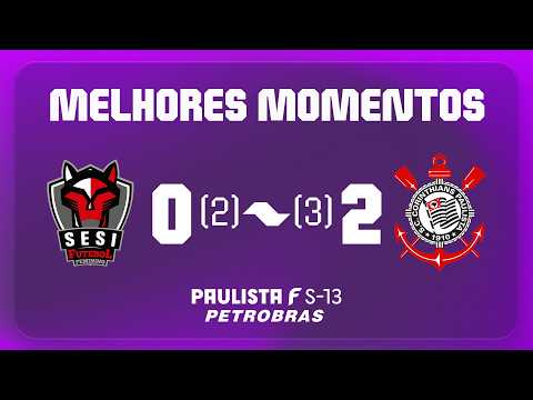 SESI 0 (2) X (3) 2 CORINTHIANS | HIGHLIGHTS | ROUND 1 | PAULISTA F U-13 PETROBRAS