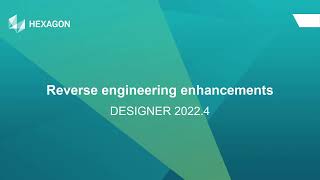 DESIGNER 2022.4 I Reverse Engineering Enhancements