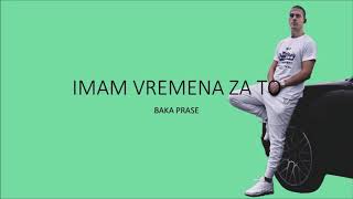 BAKA PRASE - IMAM VREMENA ZA TO (LYRICS - 30min Version)