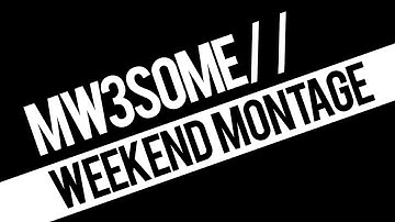 MW3SOME Weekend Montage