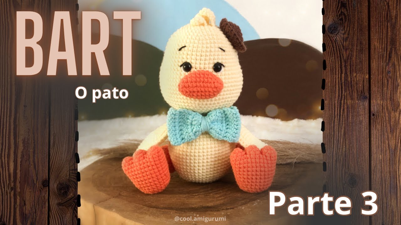 AMIGURUMI BART, o Pato *passo a passo* PARTE 3