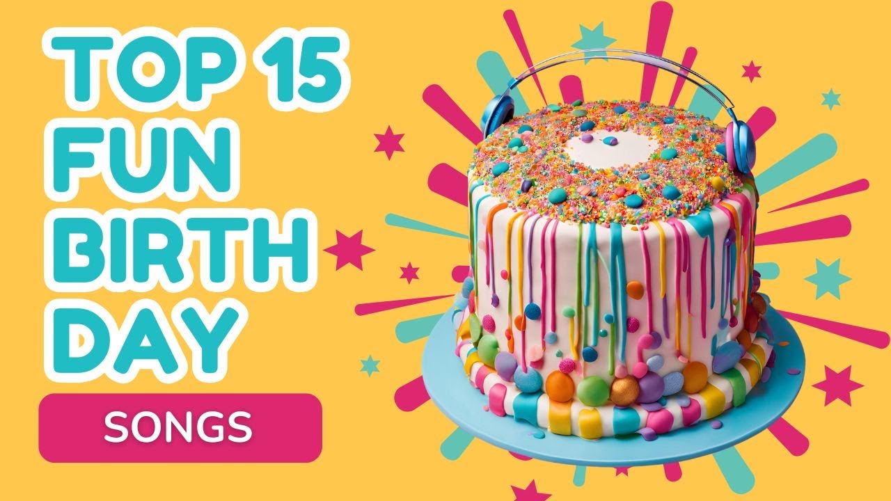 Top 15 Energetic Birthday Jams | Fun Birthday Songs