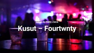 Kusut – Fourtwnty Cover by Mitty Zasia (English Translate)