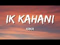 Ik Kahani Lyrics Kaka mp3