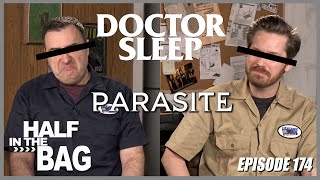 Half in the Bag: Doctor Sleep and Parasite