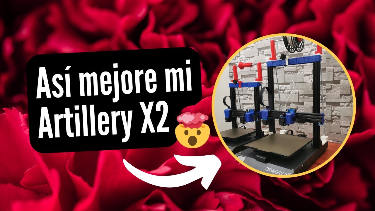 Así modifique mi impresora 3D Artillery X2 para mejorar la calidad de impresión