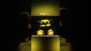 How well do you know FNAF Lore? Part 1 ! - #edit #FNAF #SHORTS