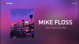 Music - Mike Floss - Ice Cream Sunday