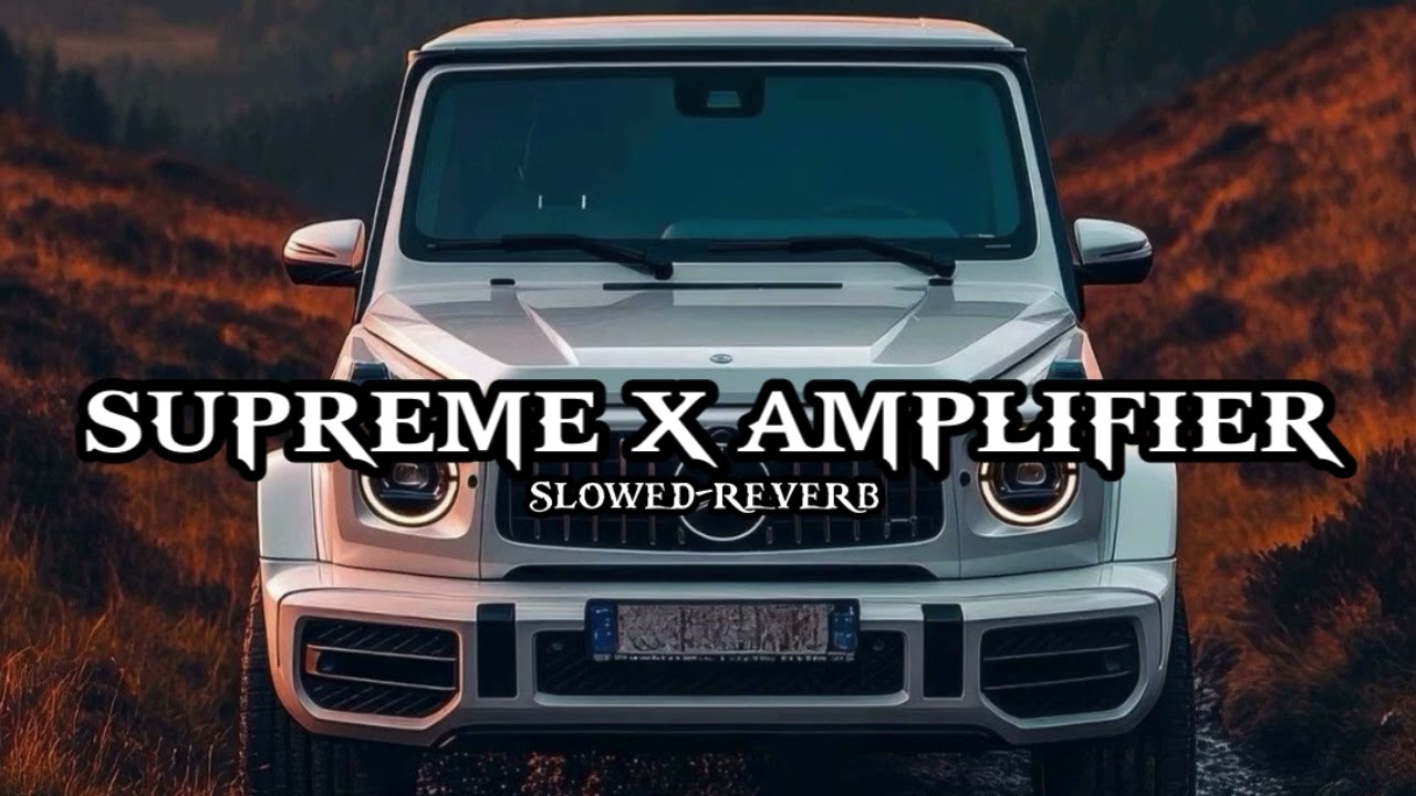 Supreme X Amplifier (slowed+reverb) Shubh X Imran Khan X Sidhu Moosewala | Attitude Mashup 2025