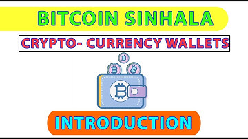 Bitcoin Sinhala Crypto-currency  wallets 01 Introduction