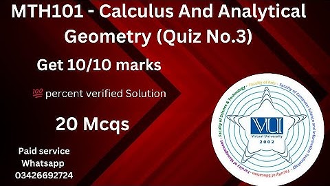 MTH101 - Calculus And Analytical Geometry (Quiz No.3) 💯 percent verified Answers