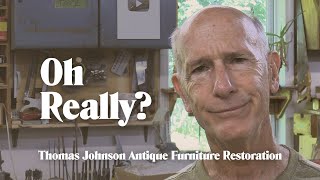 They Said It Couldn't Be Done - Thomas Johnson Antique Furniture Restoration