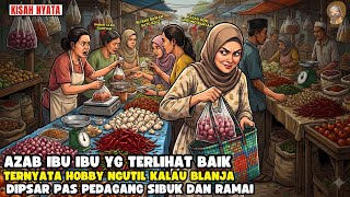 Azab Wanita Yg Suka Ngutil Dipasar Ketika Penjual Rame Konsumenii Sinetron Azab