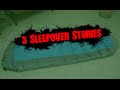 3 Real Scary Sleepover Horror Stories - Pt. 2