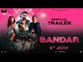 BANDAR | Official Trailer | Bobby D, Sanya M, Sapna P, Saba A | Nikhil D, Anurag K|In Cinemas June5