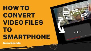 How to Convert Video Files to Smartphone | Nero Recode Tutorial
