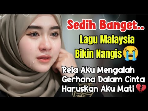 LAGU MALAYSIA SEDIH😭 SEDIH BANGET 💔 PATAH HATI BIKIN NANGIS - RELA AKU MENGALAH