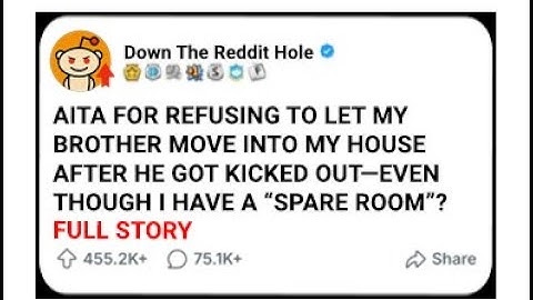 AITA FOR REFUSING TO LET MY BROTHER MOVE INTO MY HOUSE AFTER HE GOT KICKED OUT—EVEN THOUGH I HAVE A