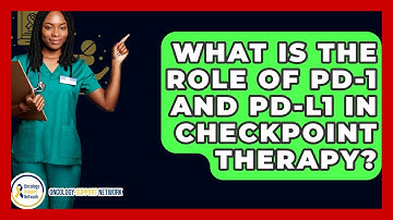 What Is The Role Of PD-1 And PD-L1 In Checkpoint Therapy? - Oncology Support Network