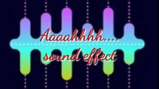 Aaaahhh.... Sound Effect