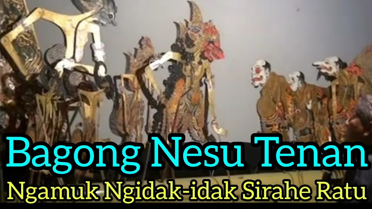 Bagong Kumat Edane Ngamuk Ngidak-idak Sirahe Ratu (Ki Seno Nugroho)