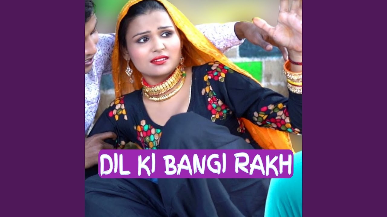 DIL KI BANGI RAKH