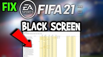 Fifa 21 – How to Fix Black Screen & Stuck on Loading Screen