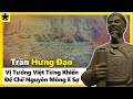 Trần Hưng Đạo – Vị Tướng Việt Từng Khiến Đế Chế Nguyên Mông E Sợ