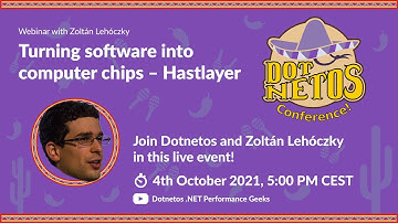 Zoltán Lehóczky - Turning software into computer chips – Hastlayer (Dotnetos Conference 2021)