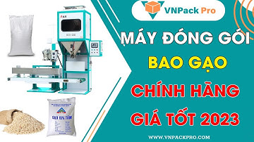 Máy Đóng Gói Bao Gạo 5 - 50Kg | Chính Hãng - Giá Tốt Nhất Thị Trường VN