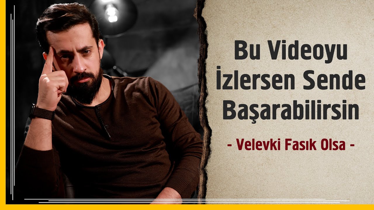 Bu Videoyu İzlersen Başarabilirsin -  Velev Ki Fâsık Olsa | Mehmet Yıldız 