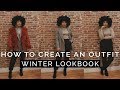 TIPS! How to Create an Outfit WINTER LOOKBOOK-LAYERING 101