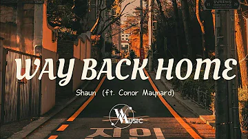 SHAUN feat. Conor Maynard - Way Back Home (Lyrics) Sam Feldt Edit